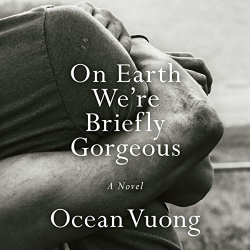 Cover image of "On Earth we're Briefly Gorgeous" by Ocean Vuong