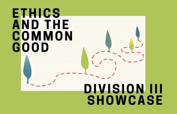 Text of "Ethics and the Common Good Division III Showcase" on green and white background with leaf graphic on a squiggly red dotted line