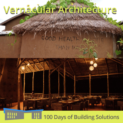 Title text reads: "Vernacular architecture" with an image of a straw roofed clay house and below that a bamboo interior of a house including the roof, main support beams, and tables and chairs all made from bamboo. A banner at the bottom of the image includes a simple shape of the R.W. Kern Center and reads: 100 Days of Building Solutions.
