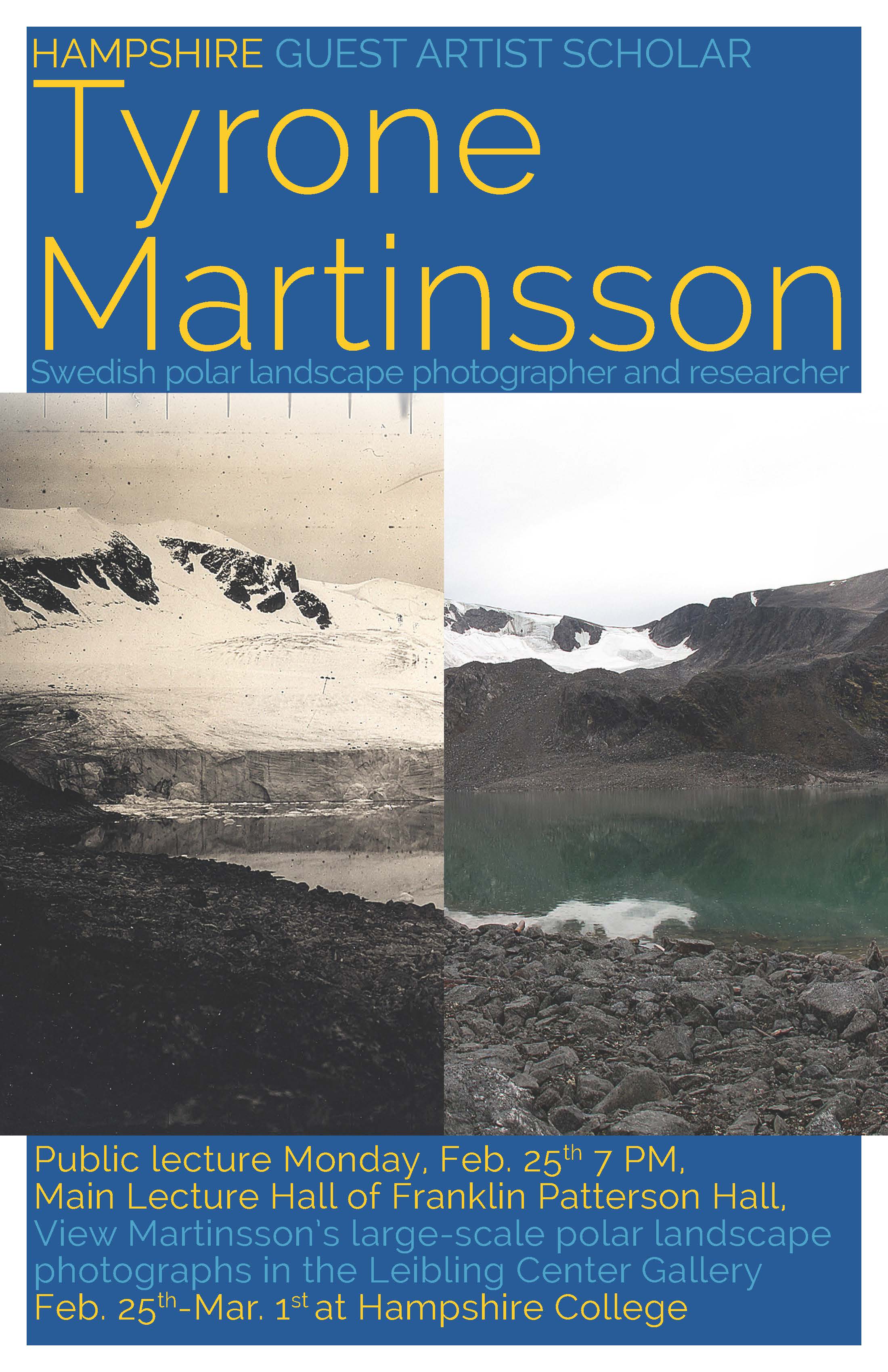 Speech about polar landscape by Tyrone Martinsson, February 25th, 7 pm, Main Lecture Hall of FPH and view his photographs on February 25th -March 1st at Hampshire college
