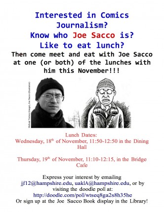 Lunch talk with Joe Sacco on 18th November at 11:50-12:50 in the Dinning Hall or 19th November at 11:10-12:15 in the Bridge